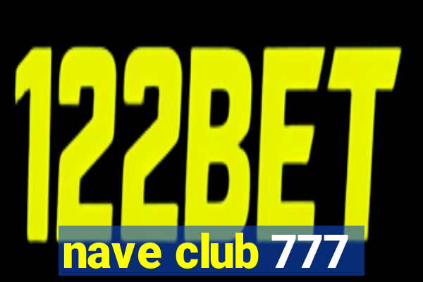 nave club 777